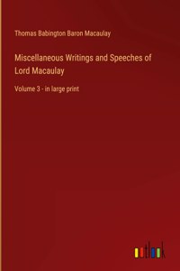 Miscellaneous Writings and Speeches of Lord Macaulay