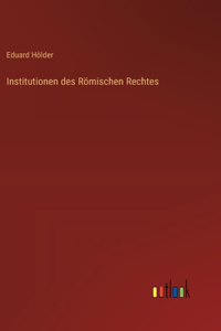 Institutionen des Römischen Rechtes
