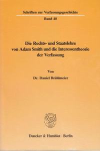 Die Rechts- Und Staatslehre Von Adam Smith Und Die Interessentheorie Der Verfassung