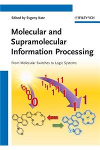 Molecular and Supramolecular Information Processing