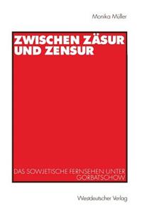 Zwischen Zäsur Und Zensur