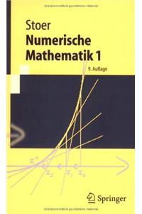 Numerische Mathematik 1: Eine Einfa1/4hrung - Unter Bera1/4cksichtigung Von Vorlesungen Von F.L. Bauer