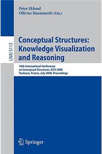 Conceptual Structures: Knowledge Visualization and Reasoning