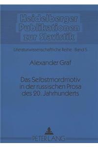 Das Selbstmordmotiv in Der Russischen Prosa Des 20. Jahrhunderts