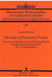 Myriads of Fantastic Forms