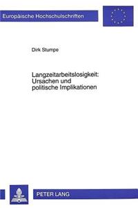 Langzeitarbeitslosigkeit: Ursachen und politische Implikationen