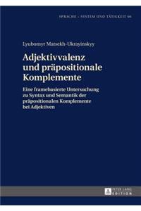 Adjektivvalenz und praepositionale Komplemente