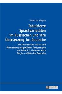 Tabuisierte Sprachvarietaeten im Russischen und ihre Uebersetzung ins Deutsche