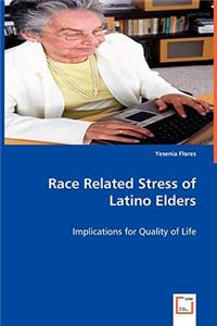 Race Related Stress of Latino Elders