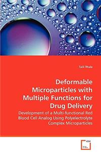 Deformable Microparticles with Multiple Functions for Drug Delivery