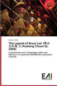 'The Legend of Bruce Lee' (, Li Xiaolong Chuan Qi, 2008)