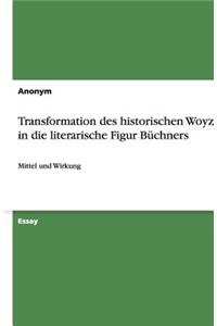 Transformation Des Historischen Woyzeck in Die Literarische Figur Büchners