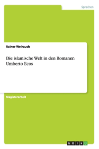 islamische Welt in den Romanen Umberto Ecos