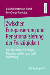 Zwischen Europäisierung Und Renationalisierung Der Freizügigkeit