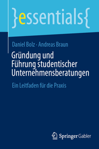 Gründung Und Führung Studentischer Unternehmensberatungen