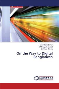 On the Way to Digital Bangladesh