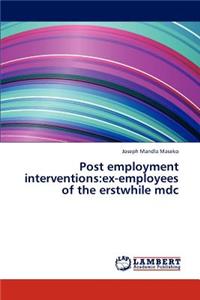 Post Employment Interventions