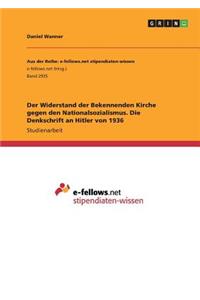 Widerstand der Bekennenden Kirche gegen den Nationalsozialismus. Die Denkschrift an Hitler von 1936