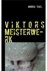 Viktors Meisterwerk