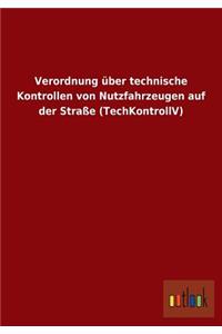 Verordnung über technische Kontrollen von Nutzfahrzeugen auf der Straße (TechKontrollV)