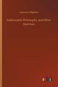 Fashionable Philosophy and Other Sketches