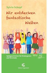 Wir entdecken fantastische Welten