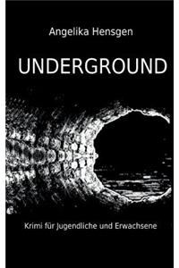 UNDERGROUND - Krimi für Jugendliche und Erwachsene