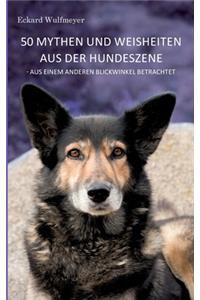 50 Mythen und Weisheiten aus der Hundeszene