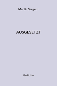 Ausgesetzt