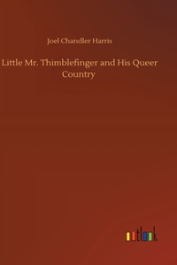 Little Mr. Thimblefinger and His Queer Country