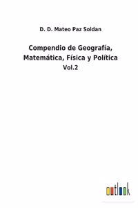 Compendio de Geografía, Matemática, Física y Política