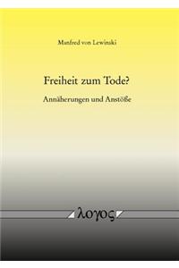 Freiheit Zum Tode?