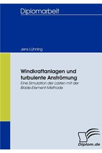 Windkraftanlagen und turbulente Anströmung