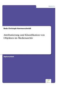 Attributierung und Klassifikation von Objekten im Medienarchiv