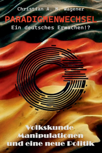 Paradigmenwechsel - Ein deutsches Erwachen!?