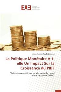 Politique Monétaire A-T-Elle Un Impact Sur La Croissance Du Pib?