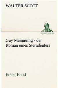 Guy Mannering - Der Roman Eines Sterndeuters - Band 1
