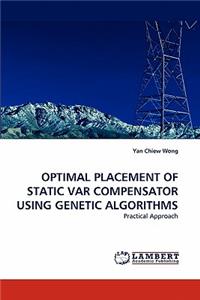 Optimal Placement of Static Var Compensator Using Genetic Algorithms