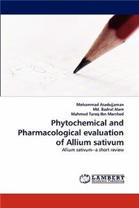 Phytochemical and Pharmacological Evaluation of Allium Sativum