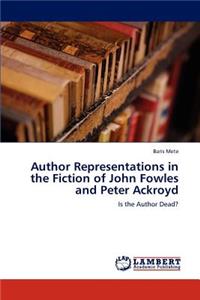 Author Representations in the Fiction of John Fowles and Peter Ackroyd