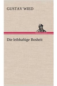 Leibhaftige Bosheit