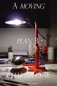 A moving plan B - chapter ONE - selected by Thomas Scheibitz