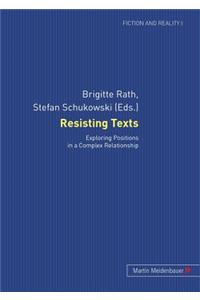 Resisting Texts: Exploring Positions in a Complex Relationship