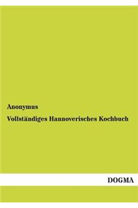 Vollständiges Hannoverisches Kochbuch
