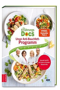 Die Ernahrungs-Docs - Unser Anti-Bauchfett-Programm: Gesund und fit mit einer schlanken Korpermitte