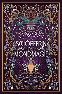 Schopferin der Mondmagie - Sonnengeliebt