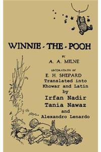 Winnie-The-Pooh Translated Into Khowar and Latin a Translation of A. A. Milne's Winnie-The-Pooh