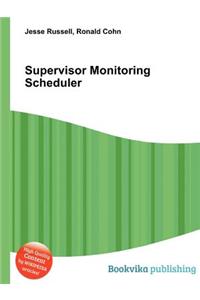Supervisor Monitoring Scheduler