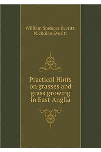 Practical Hints on Grasses and Grass Growing in East Anglia