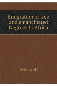 Emigration of Free and Emancipated Negroes to Africa
